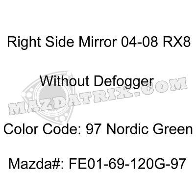 MIRROR, 04-08, RIGHT 97-GREEN WITHOUT DEFOGGER